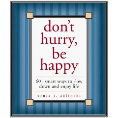 Don't Hurry, Be Happy Quotes by Ernie Zelinski